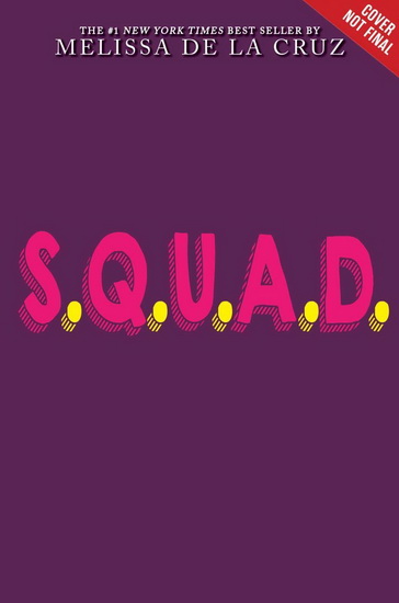 SQUAD The Book 1 - MELISSA DE LA CRUZ