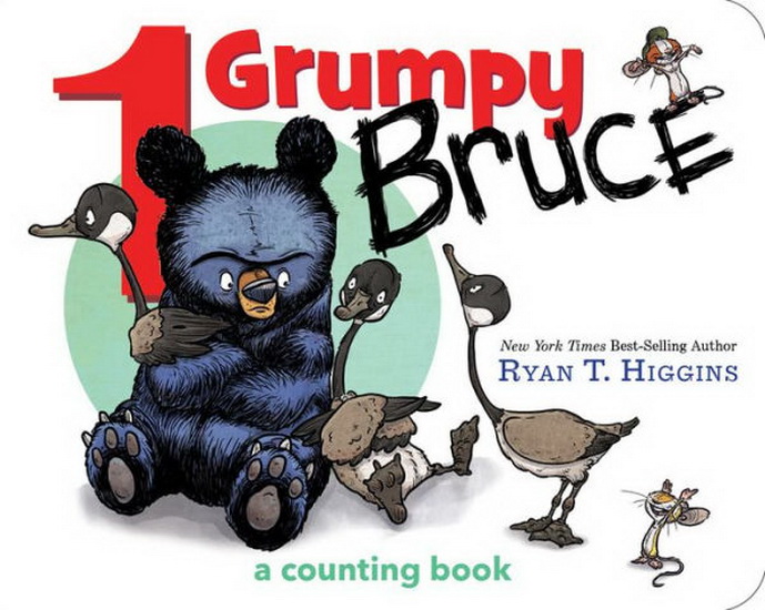 1 Grumpy Bruce : A Counting Board Book - RYAN T HIGGINS