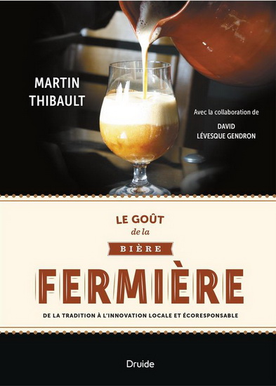 Le Goût de la bière fermière - MARTIN THIBAULT - DAVID LÉVESQUE GENDRON