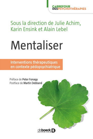 Mentaliser : interventions thérapeutiques en contexte pédopsychiatrique - JULIE ACHIM & AL