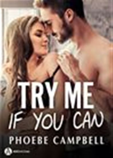 Try Me If You Can - PHOEBE P. CAMPBELL