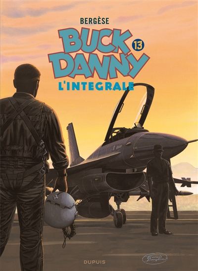 Buck Danny T.13 L&#39;intégrale - JEAN-MICHEL CHARLIER & AL