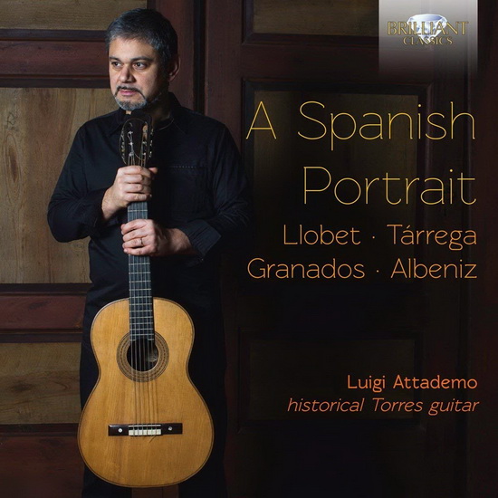 A Spanish Portrait: Llobet, Tarrega, Granados, Albeniz - LLOBET - GRANADOS - TARREGA - ALBENIZ