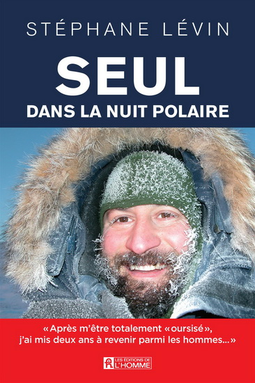 Seul dans la nuit polaire - STEPHANE LEVIN