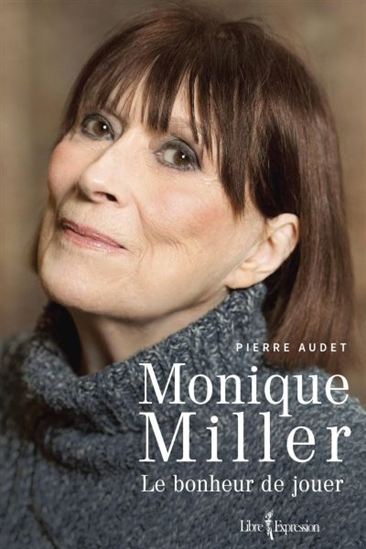 Monique Miller : le bonheur de jouer - PIERRE AUDET