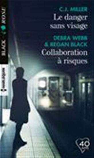 Le Danger sans visage /Collaboration à risques - C J MILLER & AL