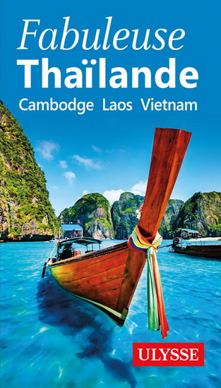 Fabuleuse Thaïlande : Cambodge, Laos, Vietnam - COLLECTIF