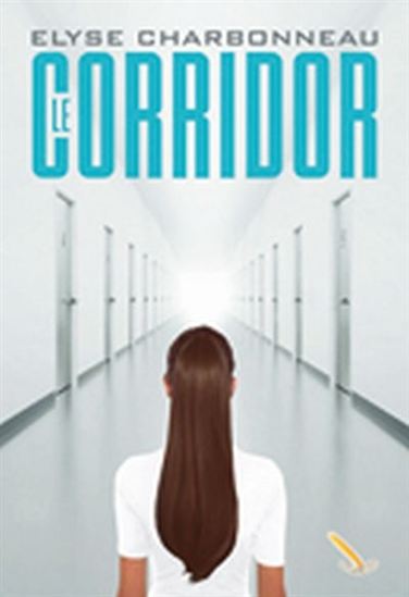 Le Corridor #02 - ELYSE CHARBONNEAU