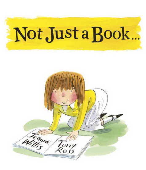 Not Just a Book... - JEANNE WILLIS