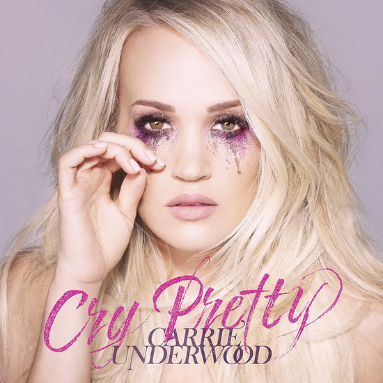 Cry Pretty - CARRIE UNDERWOOD