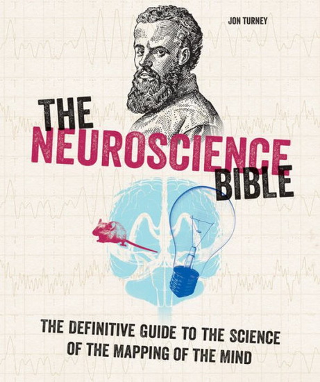 The Neuroscience Bible - JOHN TURNEY