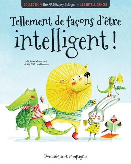 Tellement de façons d'être intelligent! : les intelligences - NADIA GAGNIER - MICHAEL GENHART