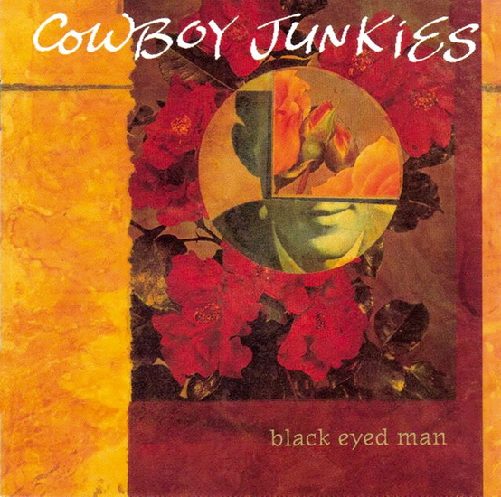Black Eyed Man (2Vinyl-180gr.) - COWBOY JUNKIES