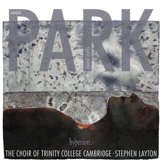Park: Choral Works - OWAIN PARK