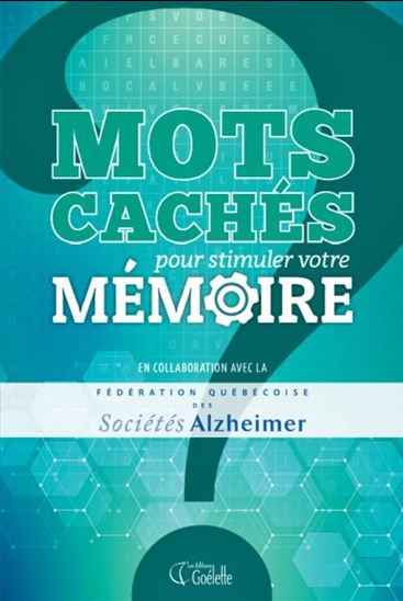 NCMots cachés pour stimuler votre mémoire : en collaboration avec la Fédération québécoise des Sociétés Alzheimer - COLLECTIF