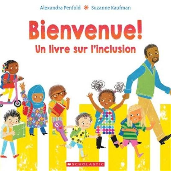 Bienvenue! : un livre sur l&#39;inclusion - ALEXANDRA PENFOLD - SUZANNE KAUFMAN