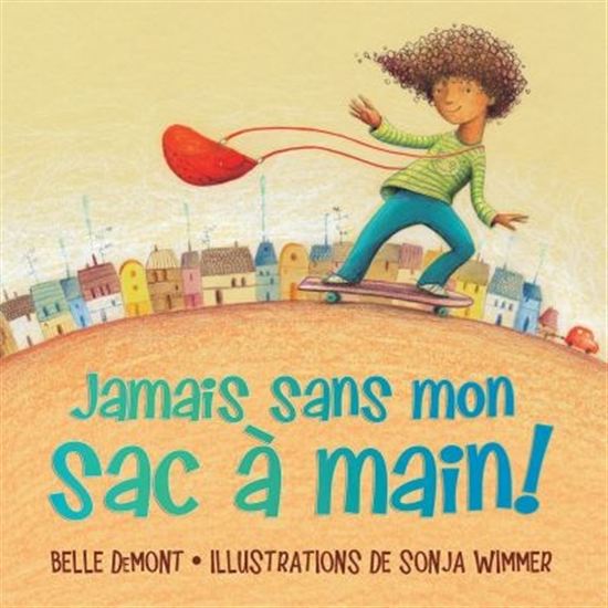 Jamais sans mon sac à main - BELLE DEMONT - SONJA WIMMER
