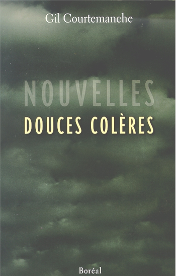 Nouvelles douces colères - GIL COURTEMANCHE