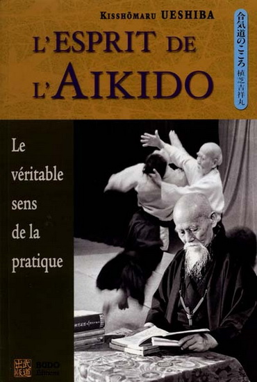 L&#39;Esprit de l&#39;aïkido - KISSHOMARU UESHIBA
