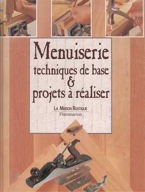 Menuiserie: techniques de base et... - DICK BURROWS