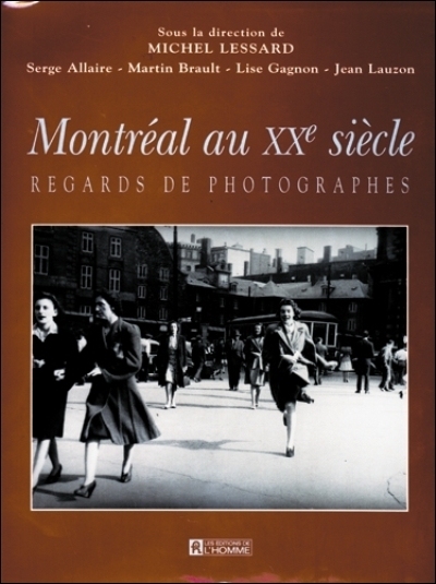 Montréal au XX  siècle - LESSARD & AL