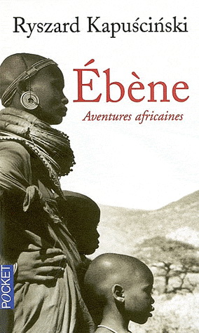 Ebène - RYSZARD KAPUSCINSKI