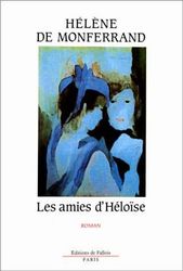 Les Amies d&#39;Héloise - HELENE DE MONFERRAND