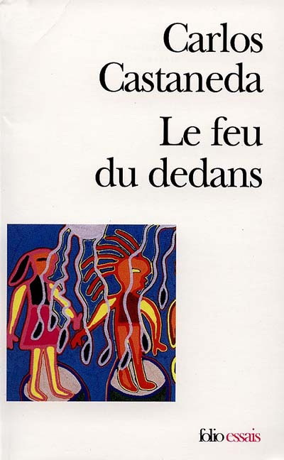 Le Feu du dedans - CARLOS CASTANEDA
