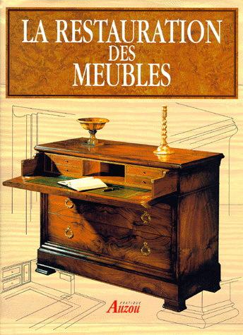 La Restauration des meubles - COLLECTIF