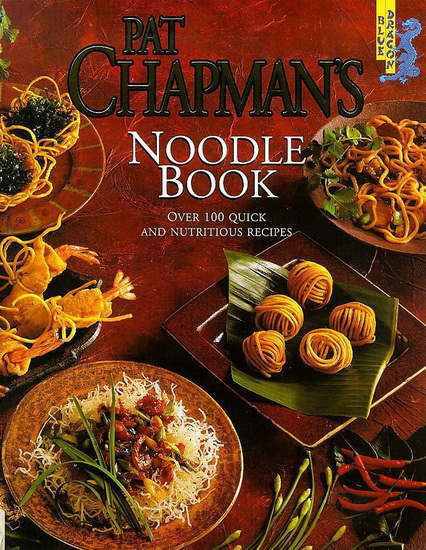 Pat Chapman's noodle book - PAT CHAPMAN