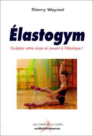 Elastogym - THIERRY WAYMEL