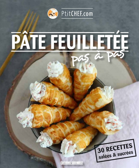 Pâte feuilletée : pas à pas : 30 recettes salées & sucrées - COLLECTIF