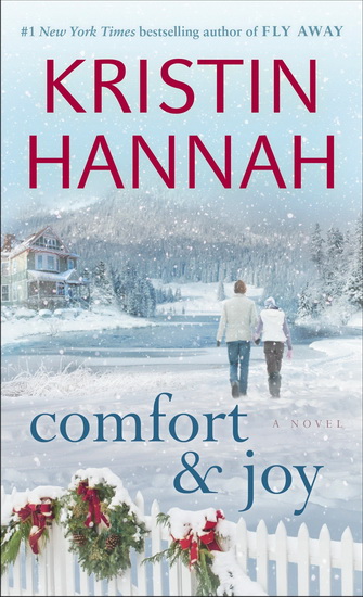 Comfort & Joy - KRISTIN HANNAH