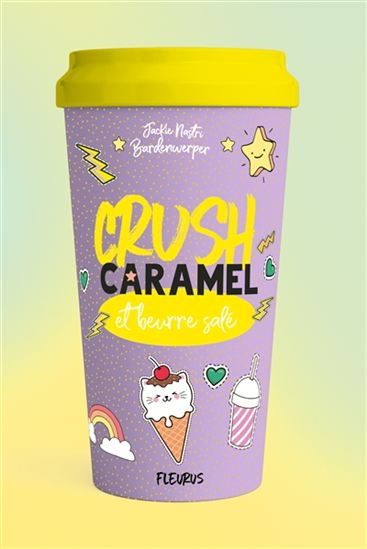 Crush, caramel et beurre salé - JACKIE NASTRI BARDENWERPER