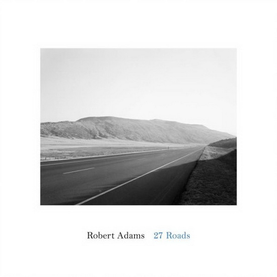 Robert Adams: 31 Roads - ROBERT ADAMS