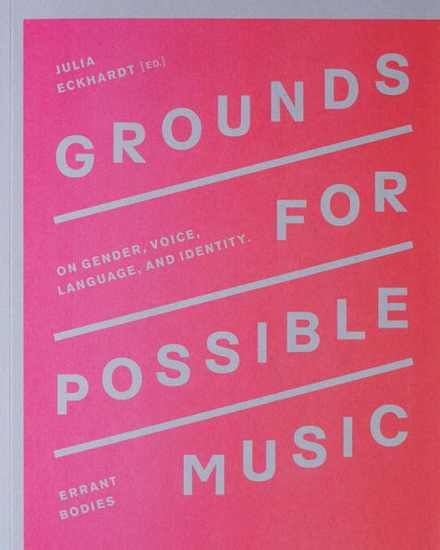 Grounds for Possible Music - JULIA ECKHARDT