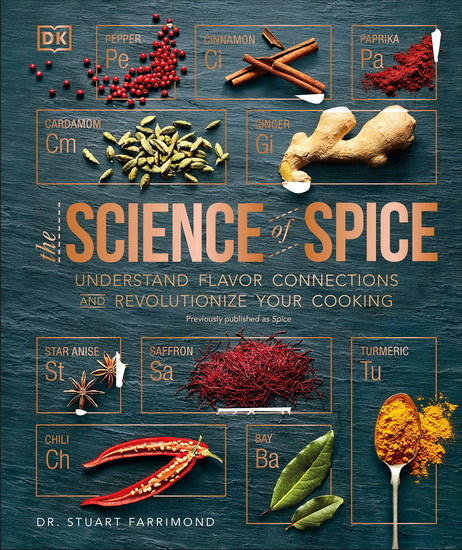 The Science of Spice : Understand Flavor Connections and Revolutionize Your Cooking - STUART FARRIMOND