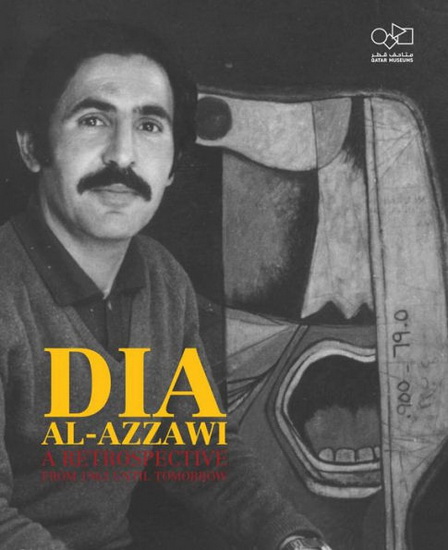 Dia Al-Azzawi: A Retrospective from 1963 until Tomorrow - DIA AL-AZZAWI