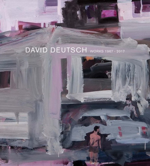 David Deutsch: Works 1967–2017 - DAVID DEUTSCH