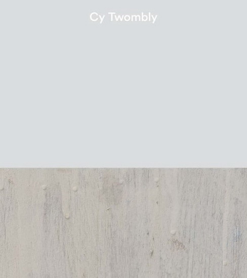 Cy Twombly - CY TWOMBLY