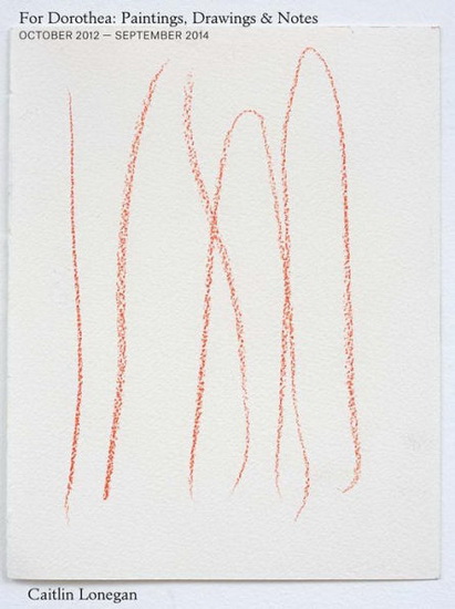 Caitlin Lonegan: For Dorothea - CAITLIN LONEGAN