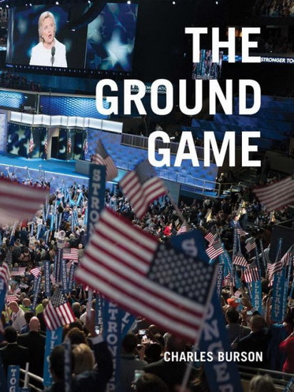 Charles Burson: The Ground Game - CHARLES BURSON
