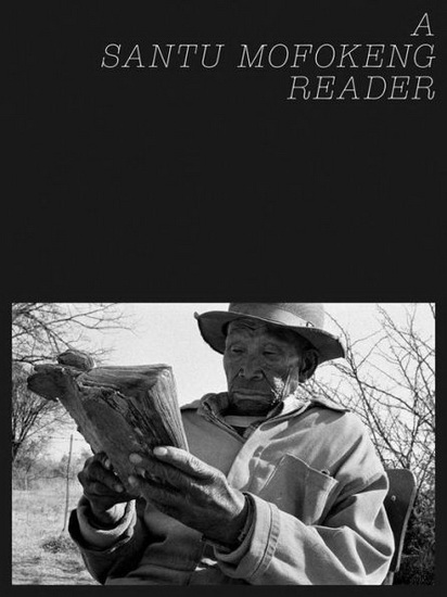 A Santu Mofokeng Reader - SANTU MOFOKENG