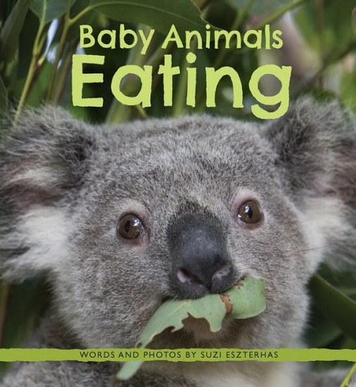 Baby Animals Eating - SUZI ESZTERHAS