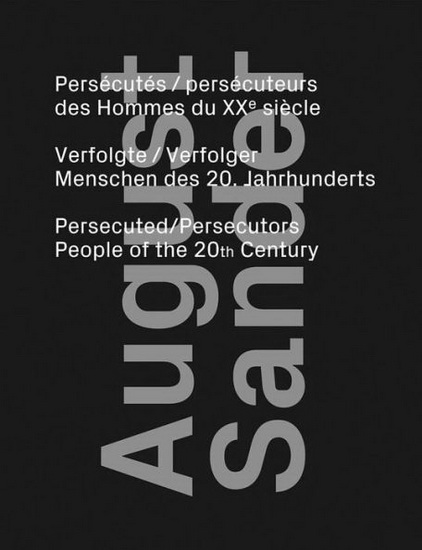 August Sander: Persecuted/Persecutors - AUGUST SANDER