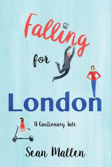 Falling for London - SEAN MALLEN
