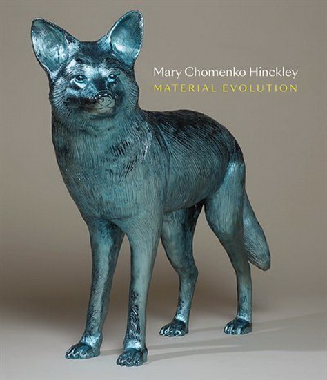 Mary Chomenko Hinckley: Material Evolution - MARY CHOMENKO HINCKLEY