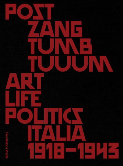 Post Zang Tumb Tuuum: Art Life Politics - GERMANO CELANT