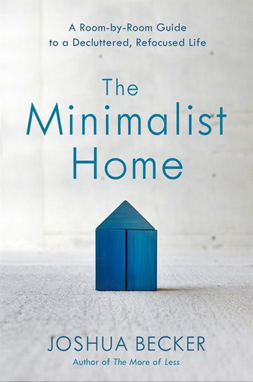 The Minimalist Home - JOSHUA BECKER