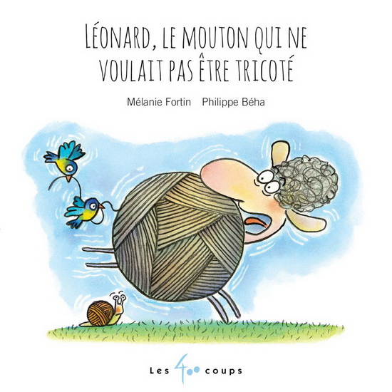 Léonard, le mouton qui ne voulait pas être tricoté - MÉLANIE FORTIN